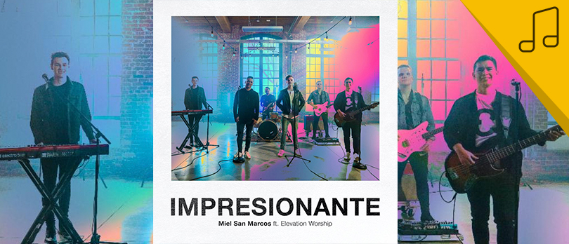 Miel San Marcos y Elevation Worship unen sus talentos en el nuevo sencillo, «Impresionante»