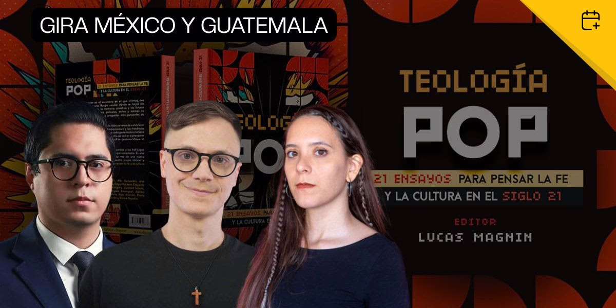 Gira de Editorial CLIE y Teología POP por México y Guatemala: fe, cultura y juventud en diálogo