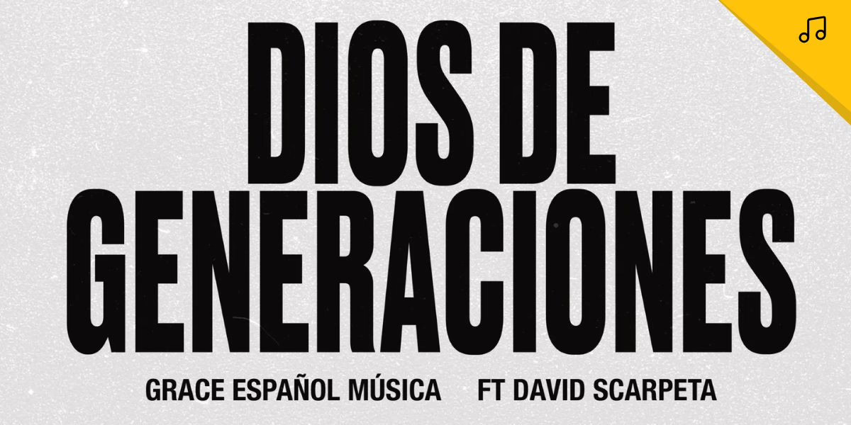 Grace Español Música presenta “Dios de generaciones”: Un himno de fe y legado