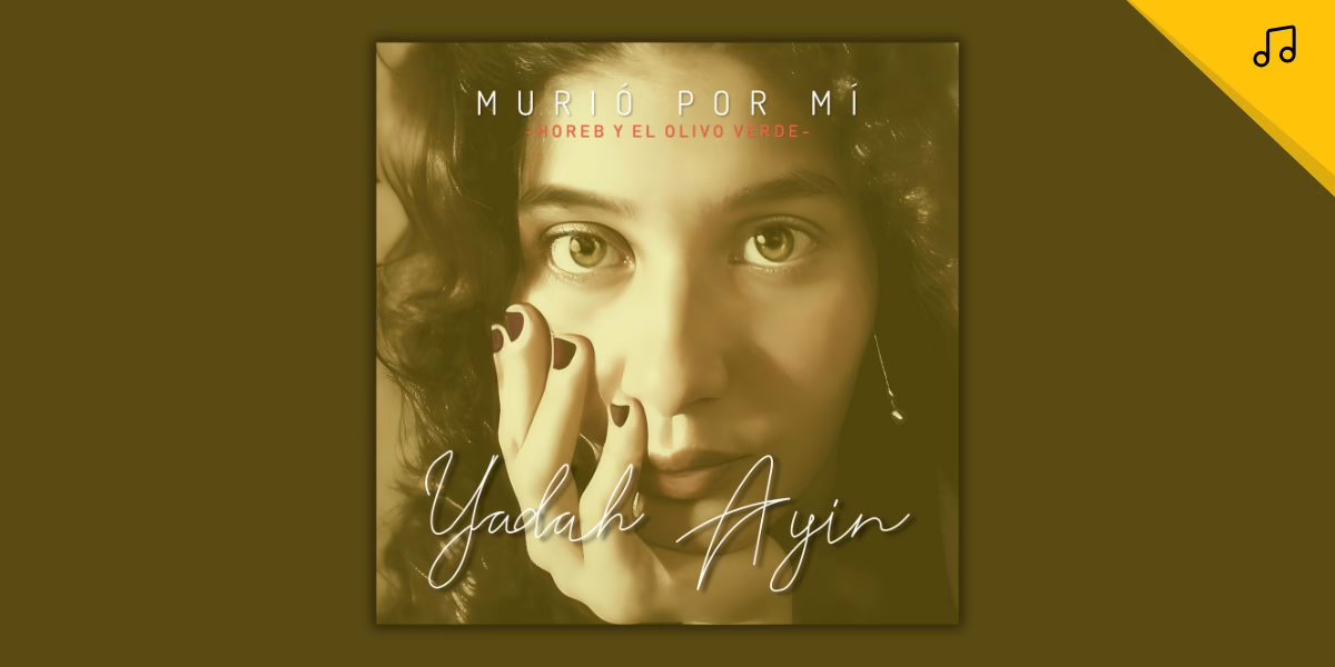 Yadah Ayin presenta "Murió por Mí"