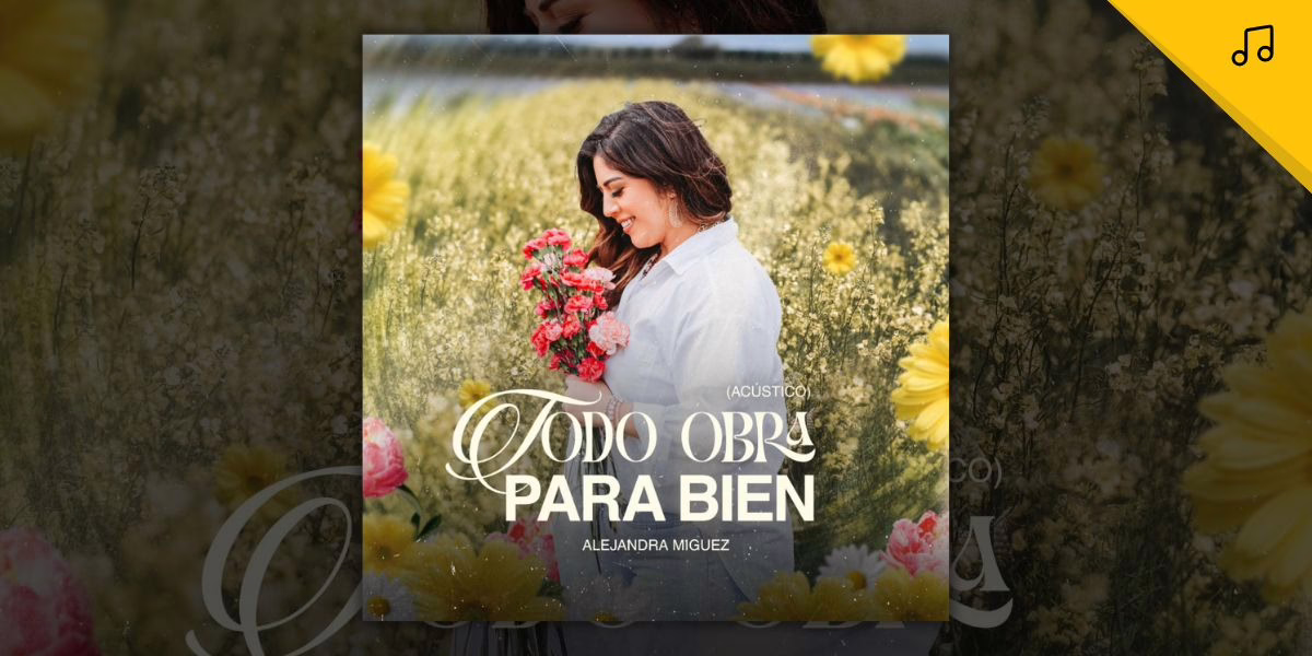 Alejandra Miguez lanza su EP “TODO OBRA PARA BIEN (Acústico)”