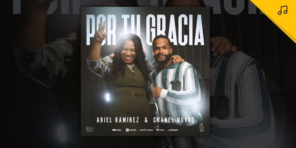 Ariel Ramírez presenta “Por Tu Gracia” junto a Chanel Novas, un worship afrobeat que celebra la fidelidad de Dios