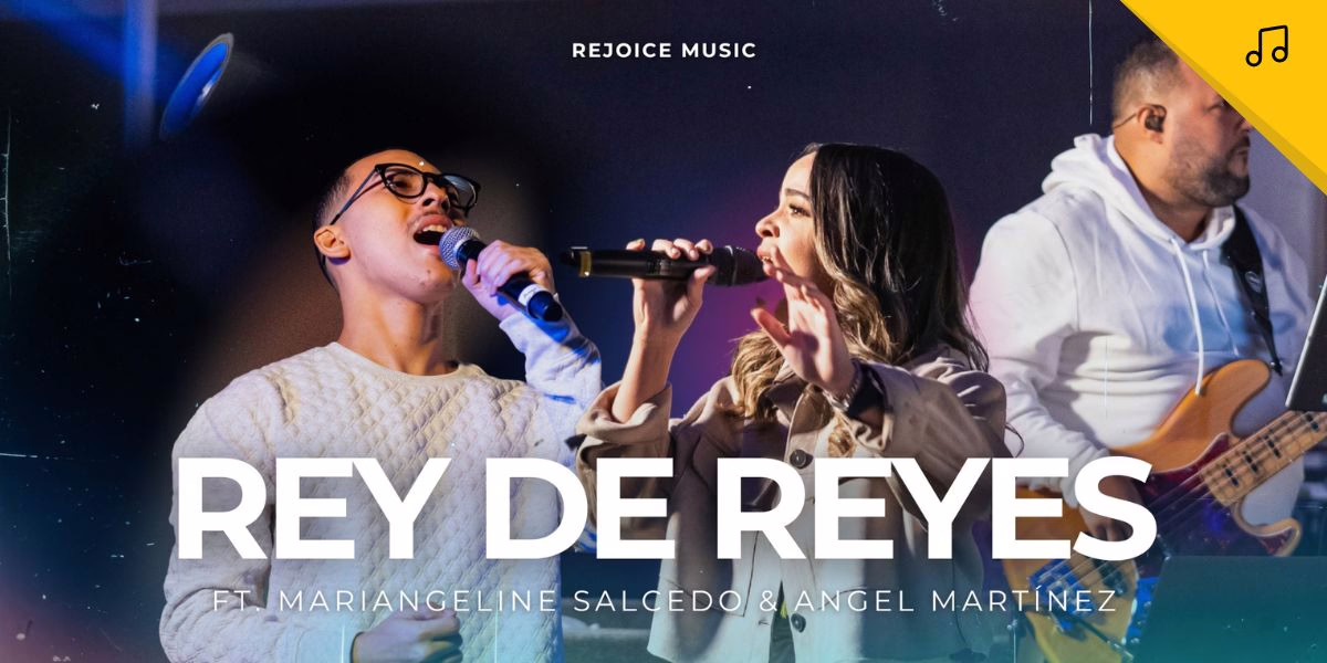 Rejoice music estrena su primer sencillo y video musical "Rey de reyes"
