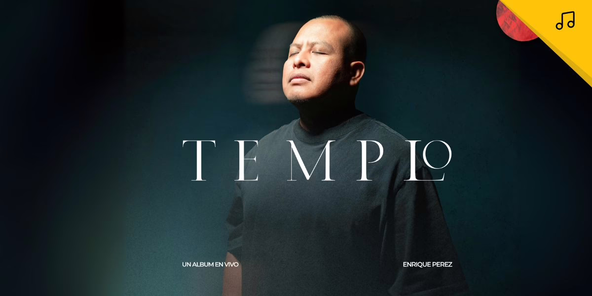 Enrique Perez estrena álbum en vivo «TEMPLO», celebrando el acceso directo al Padre