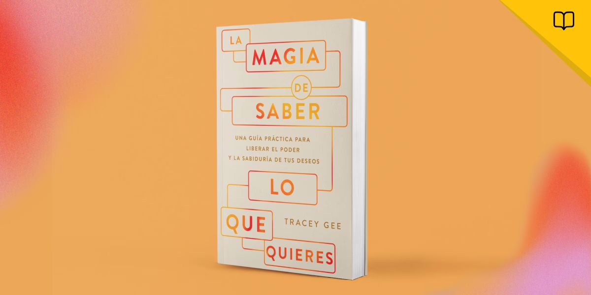 La magia de saber lo que quieres: Crea la vida plena que estás hecho para vivir
