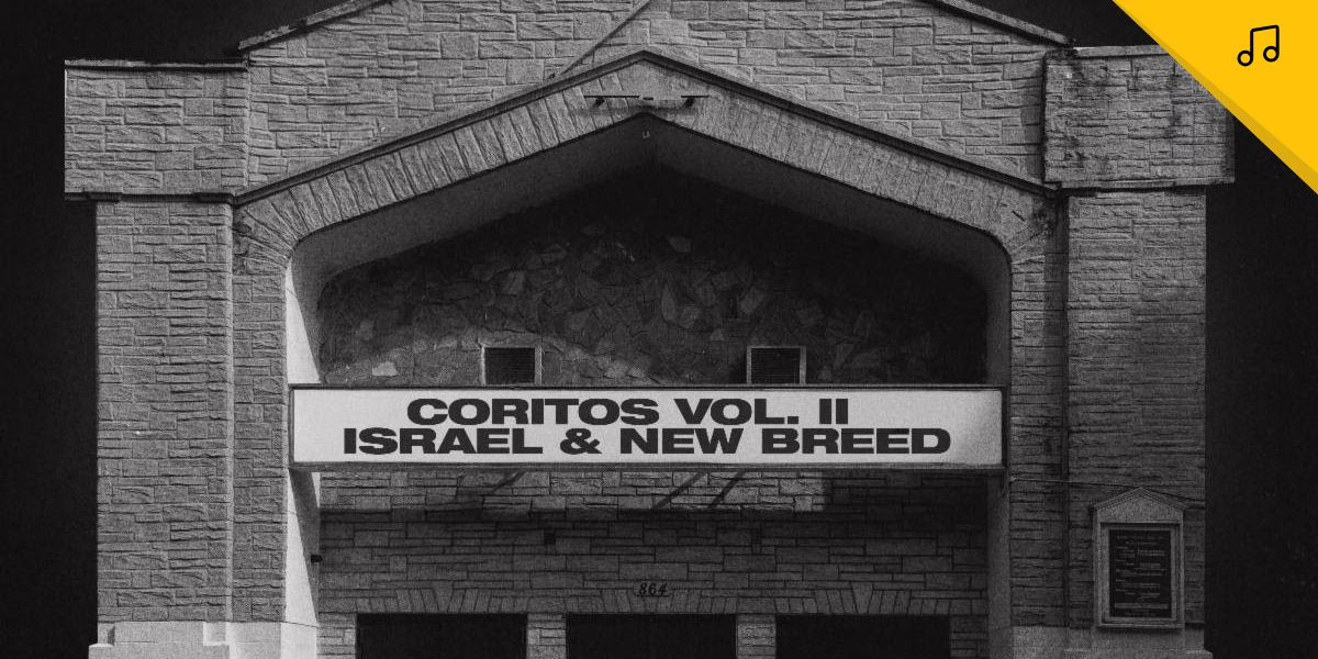 Nuevo álbum Coritos Vol. 2 de Israel & New Breed celebra la unidad, la fe y la adoración atemporal