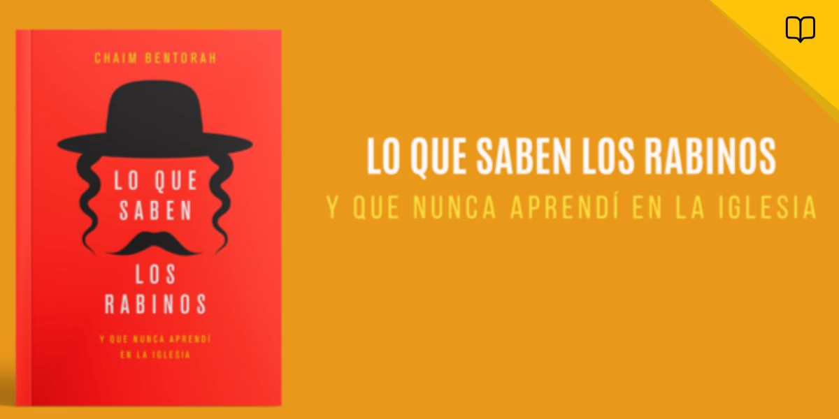 Lo que saben los rabinos y que nunca aprendí en la iglesia: un nuevo enfoque para redescubrir la fe