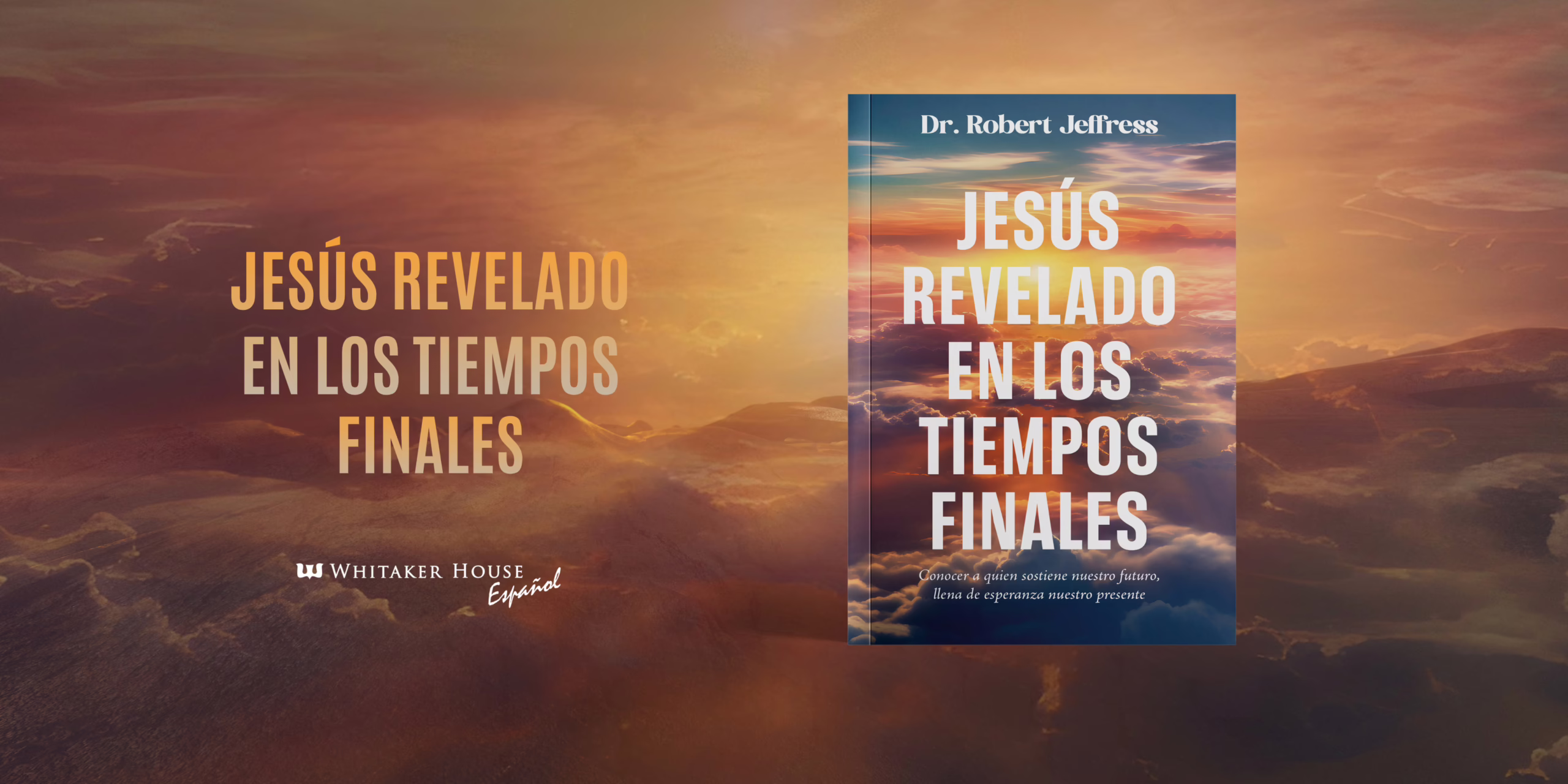Jesús, la esperanza en el presente: Dr. Robert Jeffress redefine la profecía bíblica
